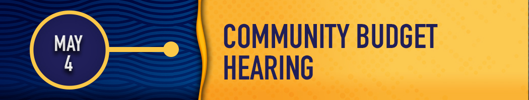 May 4- Community Budget Hearing