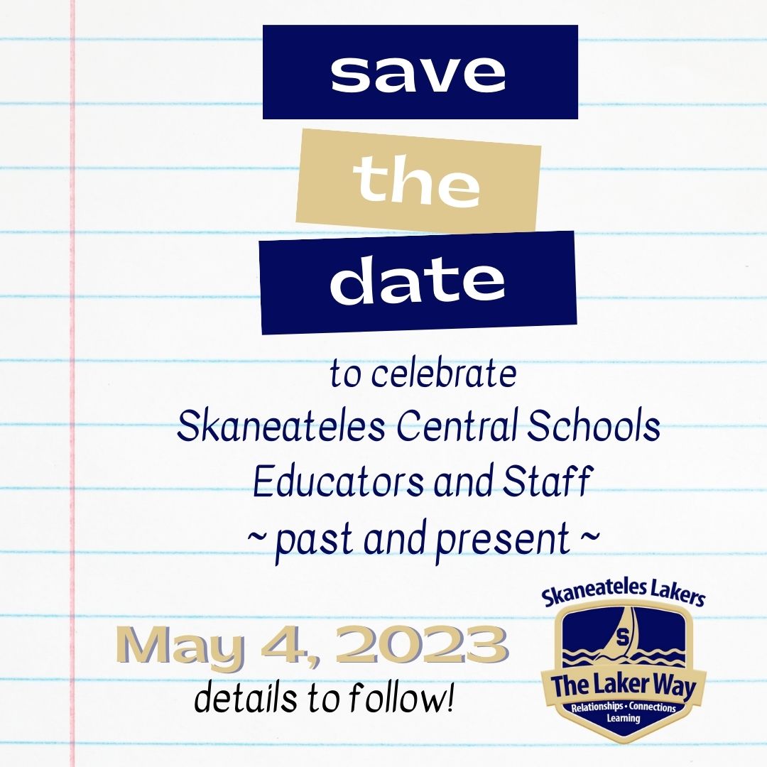 Save the Date to celebrate Skaneateles Central Schools Educators and Staff past and present May 4, 2023 More details to follow!