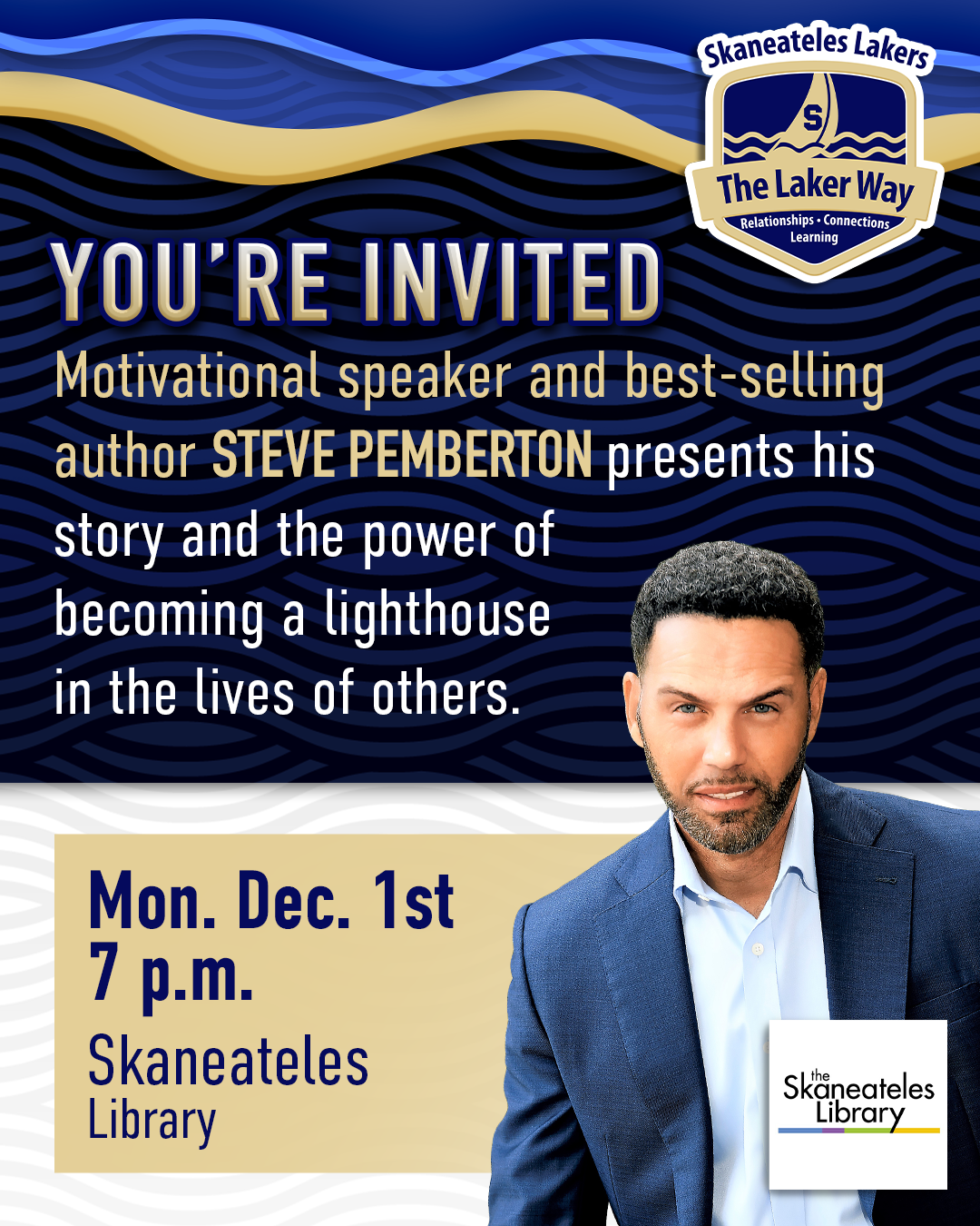 You're Invited! Motivational speaker and best-selling author Steve Pemberton presents his story and the power of being a lighthouse in the lives of others. Monday, Dec. 1, 7 p.m. at Skaneateles Library